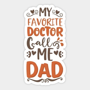 My favorite doctor calls me dad Sticker